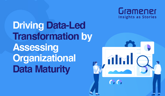 Gramener's latest eBook on driving data-led transformation by assessing your organization's data maturity